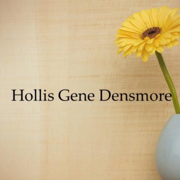 Obituary: Hollis Gene Densmore