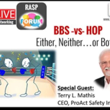 ProAct Safety’s Founder Compares and Contrasts BBS and HOP; Recording now available from the RASP Live Networking Event