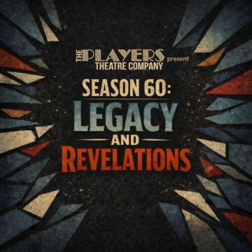 The Players Theatre Company announce 60th anniversary season, “Legacy & Revelations”